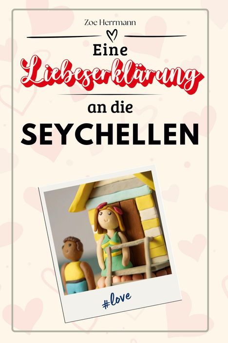 Zoe Herrmann: Eine Liebeserklärung an die Seychellen, Buch