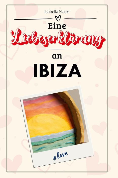 Isabella Maier: Eine Liebeserklärung an Ibiza, Buch