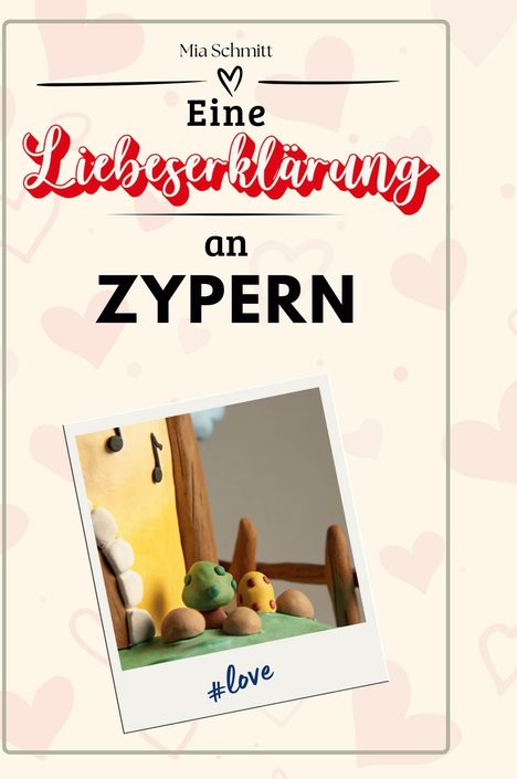 Mia Schmitt: Eine Liebeserklärung an Zypern, Buch