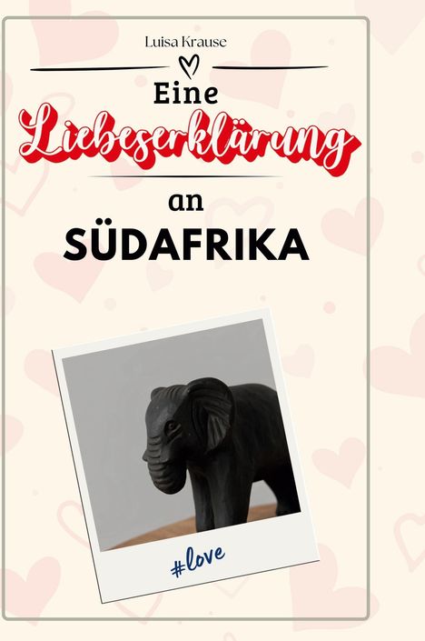 Luisa Krause: Eine Liebeserklärung an Südafrika, Buch