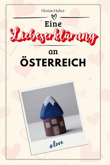 Florian Huber: Eine Liebeserklärung an Österreich, Buch