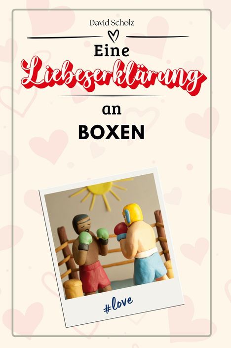 David Scholz: Eine Liebeserklärung an Boxen, Buch