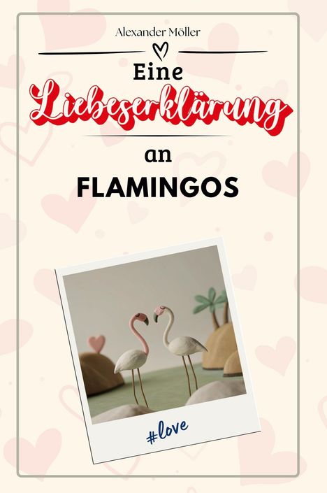 Alexander Möller: Eine Liebeserklärung an Flamingos, Buch