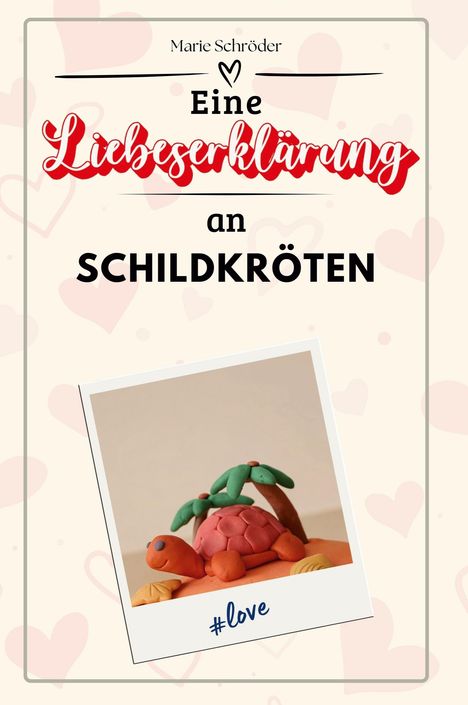 Marie Schröder: Eine Liebeserklärung an Schildkröten, Buch