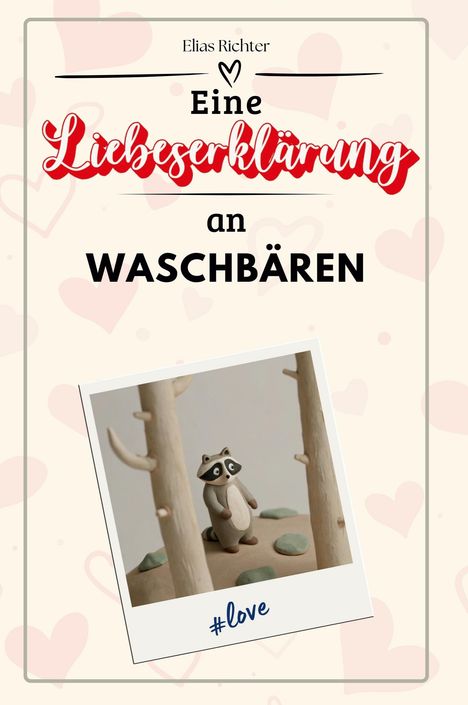 Elias Richter: Eine Liebeserklärung an Waschbären, Buch