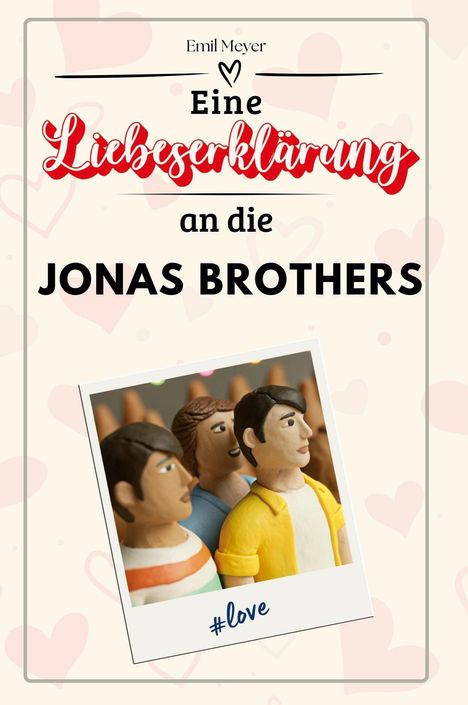 Emil Meyer: Eine Liebeserklärung an die Jonas Brothers, Buch
