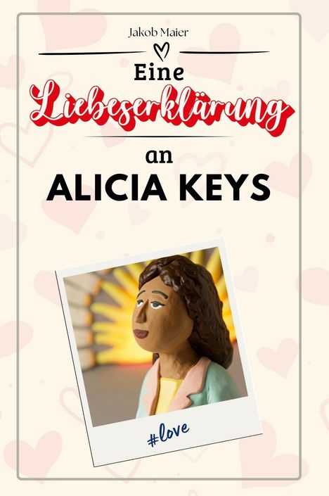 Jakob Maier: Eine Liebeserklärung an Alicia Keys, Buch