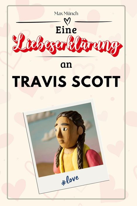 Max Münch: Eine Liebeserklärung an Travis Scott, Buch