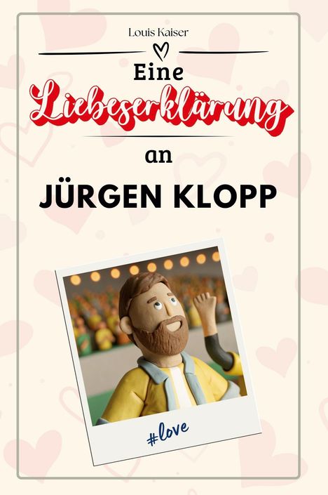 Louis Kaiser: Eine Liebeserklärung an Jürgen Klopp, Buch
