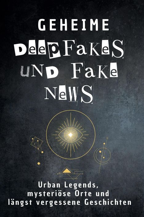 Max Scholz: Geheime Deepfakes und Fake News, Buch