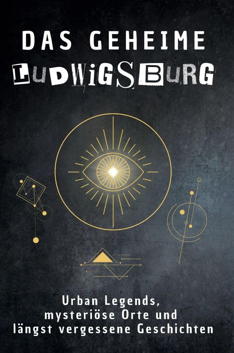 Hannah Friedrich: Das geheime Ludwigsburg, Buch