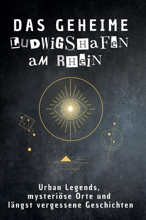 Max Hartmann: Das geheime Ludwigshafen am Rhein, Buch