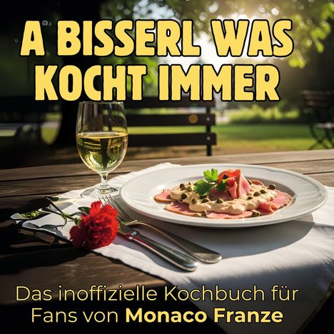 Charlotte Hartmann: Das inoffizielle Kochbuch für Fans von Monaco Franze, Buch
