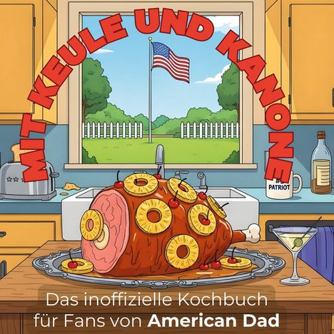 Alice Hoffmann: Das inoffizielle Kochbuch für Fans von American Dad, Buch