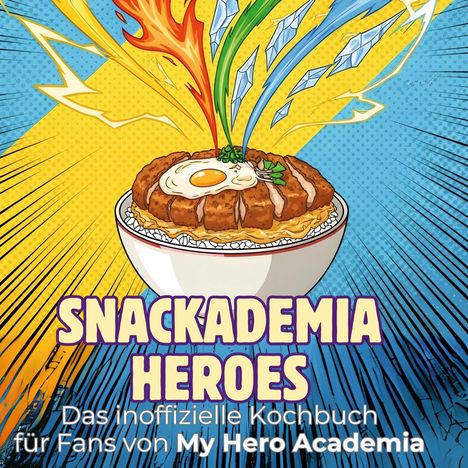 Ava Koch: Das inoffizielle Kochbuch für Fans von My Hero Academia, Buch
