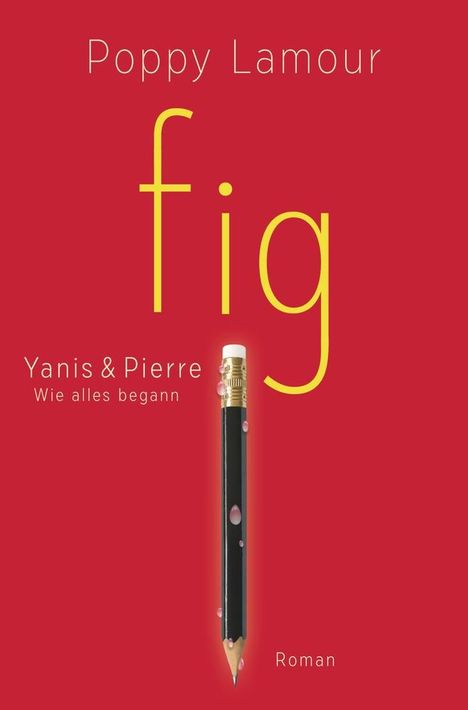 Poppy Lamour: fig ¿ Yanis &amp; Pierre, Buch