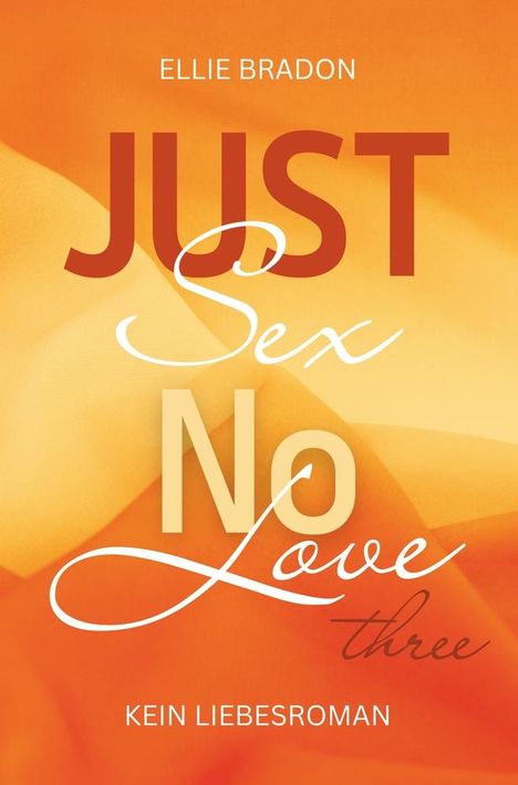 Ellie Bradon: Just Sex No Love 3, Buch