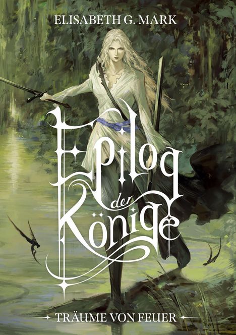 Elisabeth G. Mark: Epilog der Könige: Träume von Feuer, Buch