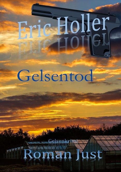 Roman Just: Eric Holler: Gelsentod, Buch