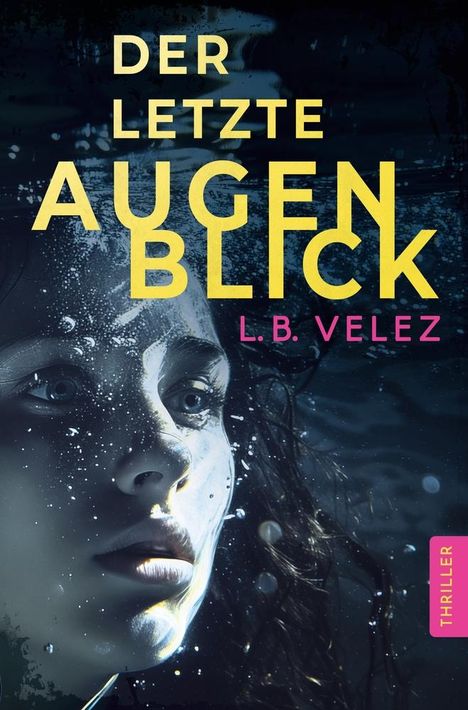 L. B. Velez: Der letzte Augenblick, Buch