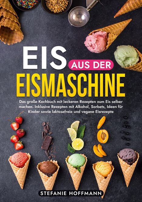 Stefanie Hoffmann: Eis aus der Eismaschine, Buch
