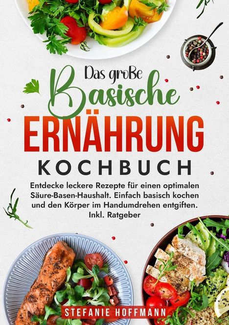 Stefanie Hoffmann: Das große Basische Ernährung Kochbuch, Buch