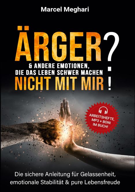 Marcel Meghari: ÄRGER &amp; andere Emotionen, die das Leben schwer machen? NICHT MIT MIR!, Buch