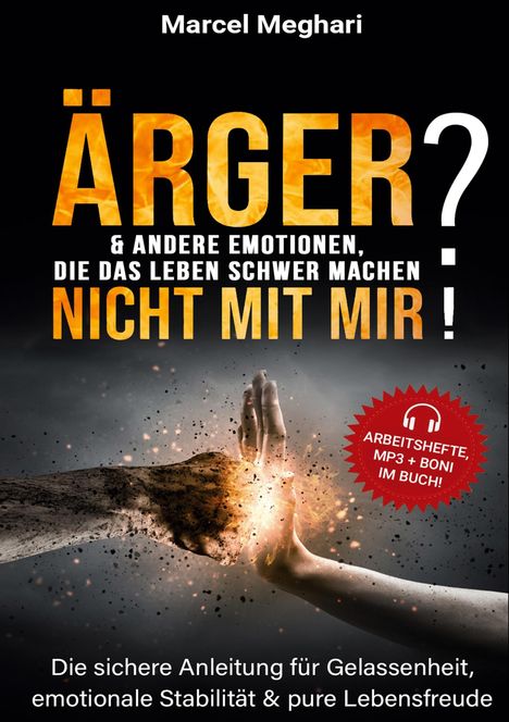 Marcel Meghari: ÄRGER &amp; andere Emotionen, die das Leben schwer machen? NICHT MIT MIR!, Buch