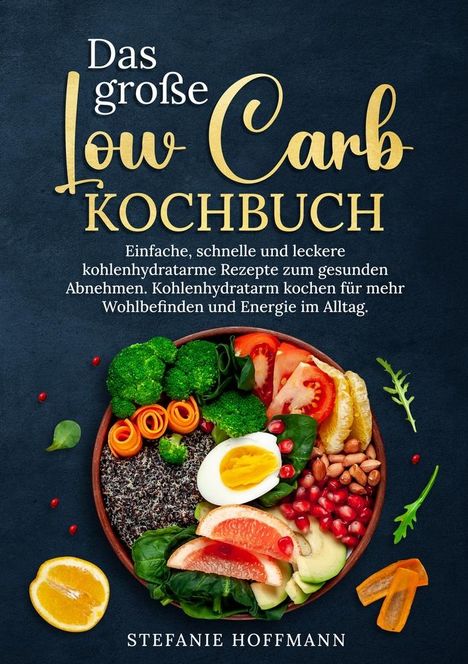 Stefanie Hoffmann: Das große Low Carb Kochbuch, Buch