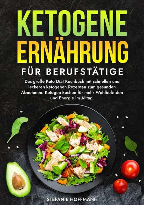 Stefanie Hoffmann: Ketogene Ernährung für Berufstätige, Buch