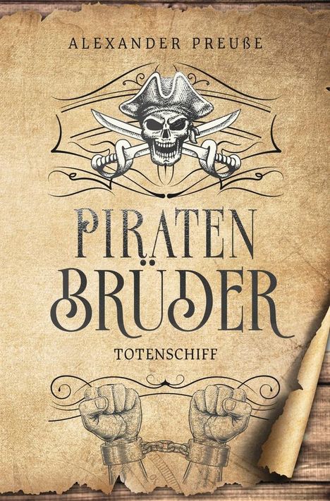 Alexander Preuße: Totenschiff - Piratenbrüder Band 5, Buch