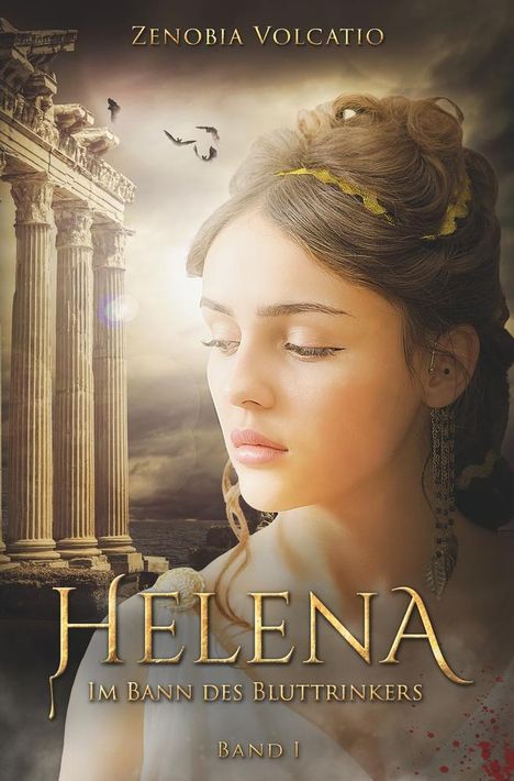 Zenobia Volcatio: HELENA: Im Bann des Bluttrinkers, Buch