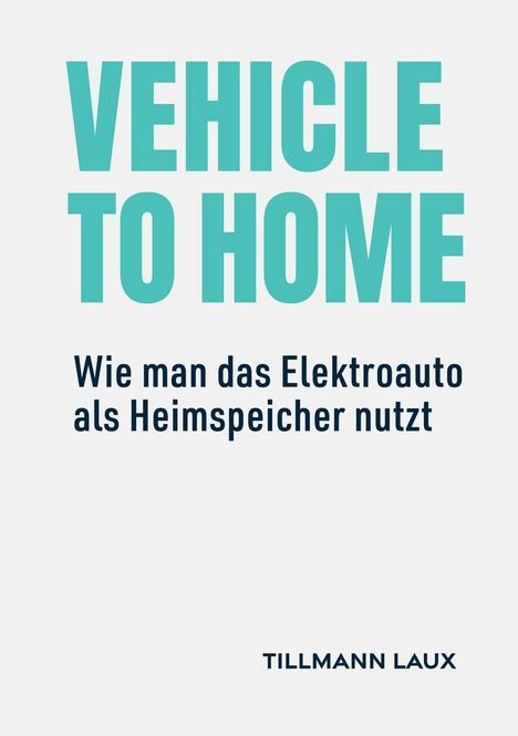 Tillmann Laux: Vehicle-to-Home, Buch