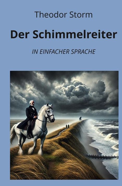 Theodor Storm: Der Schimmelreiter: In Einfacher Sprache, Buch