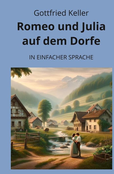 Gottfried Keller (1650-1704): Romeo und Julia auf dem Dorfe: In Einfacher Sprache, Buch