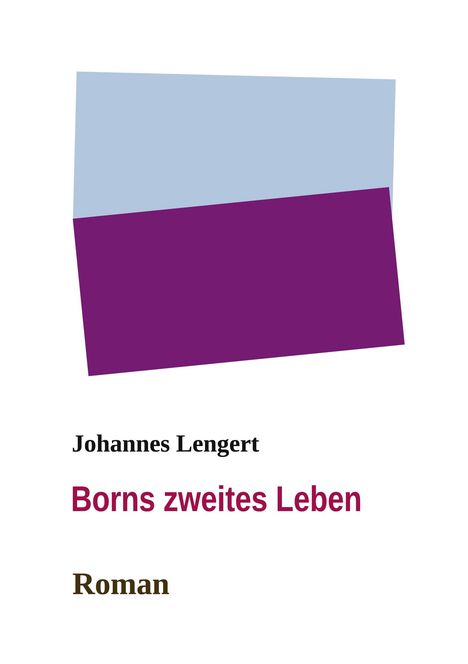 Johannes Lengert: Borns zweites Leben, Buch