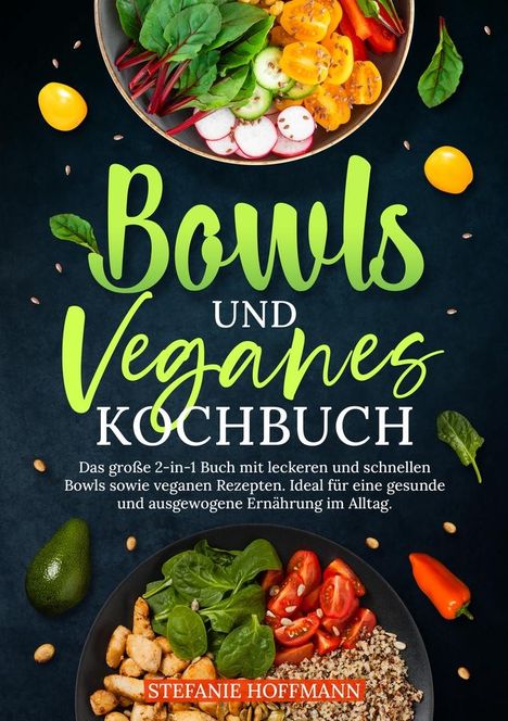 Stefanie Hoffmann: Bowls und Veganes Kochbuch, Buch