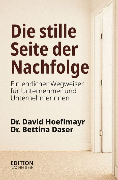 "Die stille Seite der Nachfolge. Ein ehrlicher Wegweiser für Unternehmer und Unternehmerinnen." Ein Flur mit offener Tür.