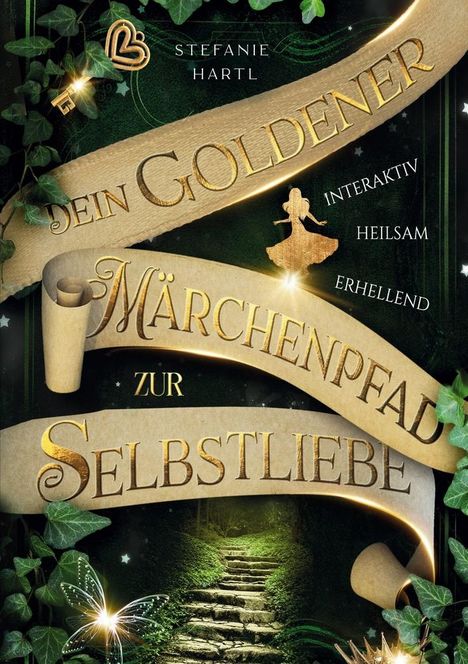 Stefanie Hartl: Dein goldener Märchenpfad zur Selbstliebe, Buch