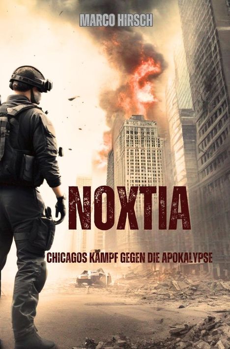 Marco Hirsch: Noxtia: ¿Chicagos Kampf gegen die Apokalypse, Buch