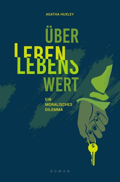 Agatha Huxley: ÜberLeben LebensWert, Buch