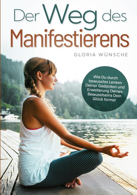 Gloria Wünsche: Der Weg des Manifestierens, Buch