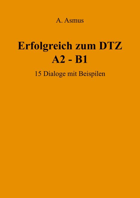 Aygul Asmus: Erfolgreich zum DTZ A2 - B1 20 Briefe mit Beispielen, Buch