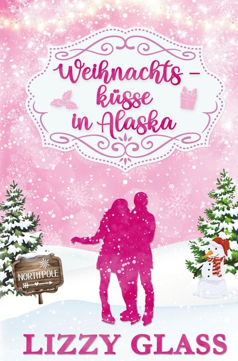 Lizzy Glass: Weihnachtsküsse in Alaska, Buch