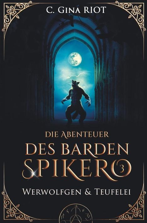 C. Gina Riot: Werwolfgen &amp; Teufelei - Die Abenteuer des Barden Spikero 3, Buch