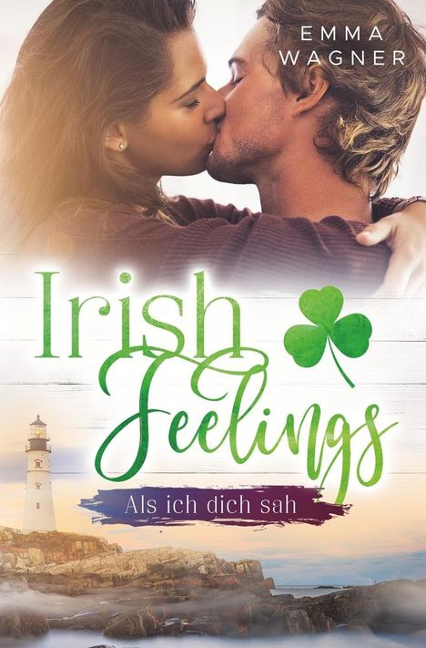 Emma Wagner: Irish Feelings - Als ich dich sah, Buch