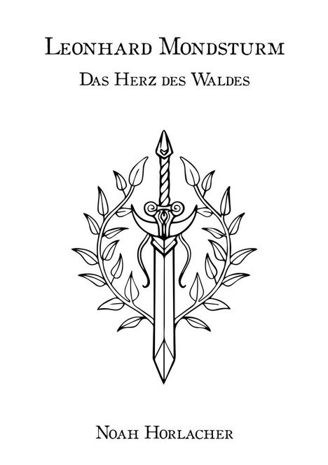 Noah Horlacher: Leonhard Mondsturm: Das Herz des Waldes, Buch