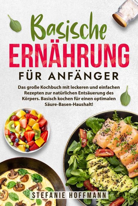 Stefanie Hoffmann: Basische Ernährung für Anfänger, Buch