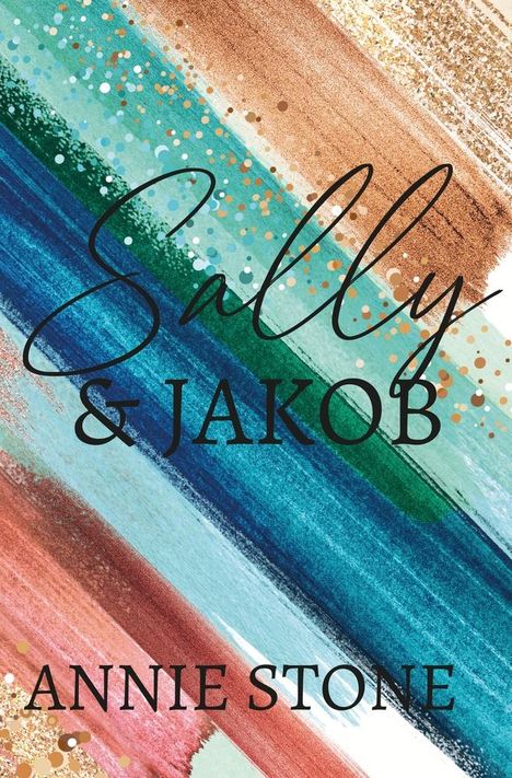 Annie Stone: Sally &amp; Jakob, Buch