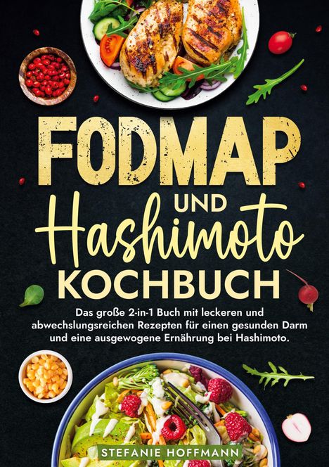 Stefanie Hoffmann: Fodmap und Hashimoto Kochbuch, Buch